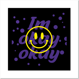 im okay Posters and Art